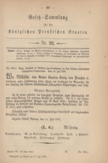 Gesetz-Sammlung für die Königlichen Preußischen Staaten. 1876, Nr. 22 (31 Juli)