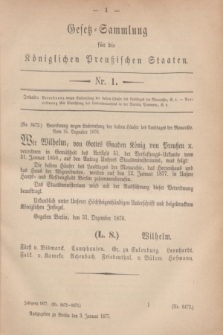 Gesetz-Sammlung für die Königlichen Preußischen Staaten. 1877, Nr. 1 (3 Januar)
