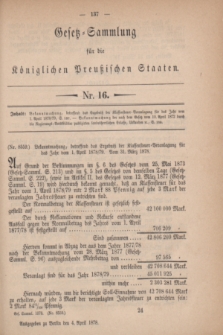 Gesetz-Sammlung für die Königlichen Preußischen Staaten. 1878, Nr. 16 (4 April)