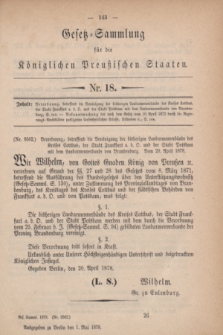 Gesetz-Sammlung für die Königlichen Preußischen Staaten. 1878, Nr. 18 (1 Mai)