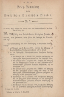 Gesetz-Sammlung für die Königlichen Preußischen Staaten. 1882, Nr. 7 (29 März)