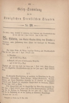 Gesetz-Sammlung für die Königlichen Preußischen Staaten. 1882, Nr. 20 (27 Mai)