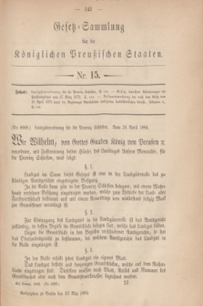 Gesetz-Sammlung für die Königlichen Preußischen Staaten. 1884, Nr. 15 (12 Mai)