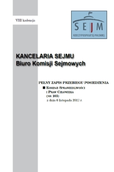 Pełny Zapis Przebiegu Posiedzenia Komisji Sprawiedliwości i Praw Człowieka (nr 103) z dnia 6 listopada 2017 r.