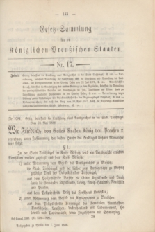 Gesetz-Sammlung für die Königlichen Preußischen Staaten. 1888, Nr. 17 (7 Juni)