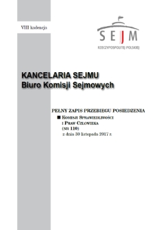 Pełny Zapis Przebiegu Posiedzenia Komisji Sprawiedliwości i Praw Człowieka (nr 110) z dnia 30 listopada 2017 r.