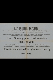 Dr Kamil Krofta wygłosi w dniach 2-go i 3-go czerwca 1932 r. dwa odczyty p. t. Czesi i Słowacy przed zjednoczeniem państwowem