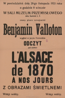 Znany pisarz szwajcarski Benjamin Valloton wygłosi w języku francuskim odczyt pod tytułem : L'Alsace de 1870 á nos jours z obrazami świetlnemi