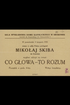 Znany w całej Polsce prelegent Mikołaj Skiba ze Lwowa wygłosi odczyt na temat : Co głowa - to rozum