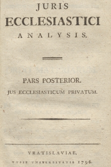 Juris Ecclesiastici Analysis. P. Posterior, Jus Ecclesiasticum Privatum