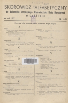 Dziennik Urzędowy Wojewódzkiej Rady Narodowej w Lublinie. 1971, Skorowidz alfabetyczny do Dziennika Urzędowego Wojewódzkiej Rady Narodowej w Lublinie za rok 1971