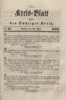 Kreis-Blatt für den Danziger Kreis. 1852, № 15 (10 April)