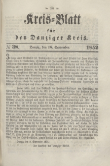 Kreis-Blatt für den Danziger Kreis. 1852, № 38 (18 September)