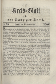 Kreis-Blatt für den Danziger Kreis. 1852, № 39 (25 September)