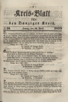 Kreis-Blatt für den Danziger Kreis. 1853, № 16 (16 April ) + wkładka