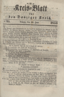 Kreis-Blatt für den Danziger Kreis. 1853, № 25 (18 Juni)