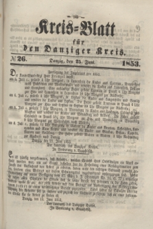Kreis-Blatt für den Danziger Kreis. 1853, № 26 (25 Juni)