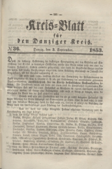 Kreis-Blatt für den Danziger Kreis. 1853, № 36 (3 September)