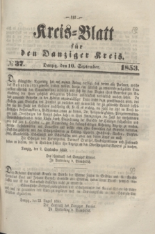 Kreis-Blatt für den Danziger Kreis. 1853, № 37 (10 September)