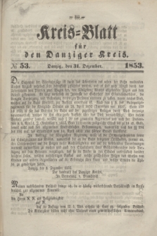 Kreis-Blatt für den Danziger Kreis. 1853, № 53 (31 Dezember)