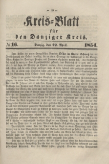 Kreis-Blatt für den Danziger Kreis. 1854, № 16 (22 April)