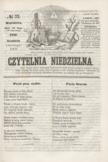 Czytelnia Niedzielna. [R.1], № 22 (1 czerwca 1856)