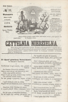 Czytelnia Niedzielna. R.3, № 16 (18 kwietnia 1858)