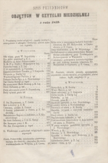 Czytelnia Niedzielna. R.4, Spis przedmiotów objętych w Czytelni Niedzielnej z roku 1859 (1859)