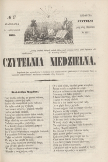 Czytelnia Niedzielna. [R.6], № 17 (28 kwietnia 1861)