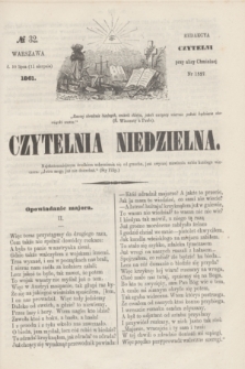 Czytelnia Niedzielna. [R.6], № 32 (11 sierpnia 1861)