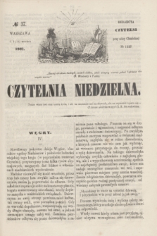 Czytelnia Niedzielna. [R.6], № 37 (15 września 1861)
