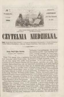 Czytelnia Niedzielna. [R.7], № 7 (16 lutego 1862)