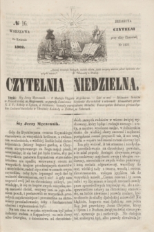 Czytelnia Niedzielna. [R.7], № 16 (20 kwietnia 1862)