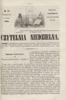 Czytelnia Niedzielna. [R.7], № 38 (21 września 1862)