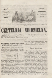 Czytelnia Niedzielna. [R.7], № 47 (23 listopada 1862)