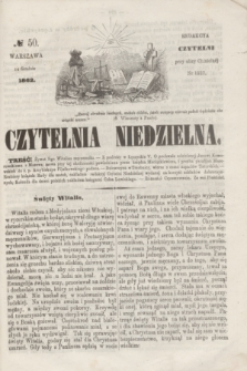 Czytelnia Niedzielna. [R.7], № 50 (14 grudnia 1862)