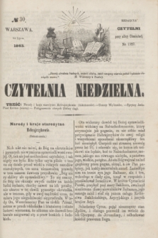 Czytelnia Niedzielna. [R.8], № 30 (26 lipca 1863)