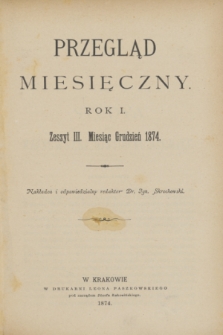 Przegląd Miesięczny. R.1, z. 3 (grudzień 1874)