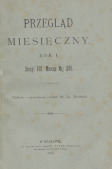 Przegląd Miesięczny. R.1, z. 8 (maj 1875)