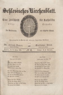Schlesisches Kirchenblatt : eine Zeitschrift für Katholiken aller Stände, zur Beförderung des religiösen Sinnes. [Jg.1], № 4 (24 Januar 1835)