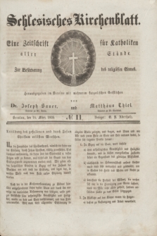 Schlesisches Kirchenblatt : eine Zeitschrift für Katholiken aller Stände, zur Beförderung des religiösen Sinnes. [Jg.1], № 11 (14 März 1835)