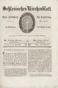 Schlesisches Kirchenblatt : eine Zeitschrift für Katholiken aller Stände, zur Beförderung des religiösen Sinnes. [Jg.1], № 13 (28 März 1835)
