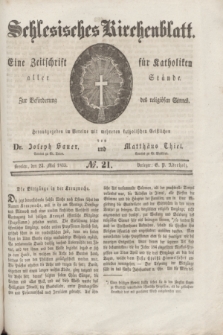 Schlesisches Kirchenblatt : eine Zeitschrift für Katholiken aller Stände, zur Beförderung des religiösen Sinnes. [Jg.1], № 21 (23 Mai 1835)
