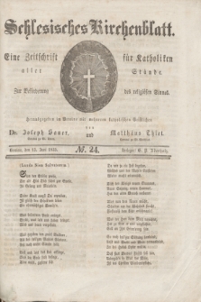 Schlesisches Kirchenblatt : eine Zeitschrift für Katholiken aller Stände, zur Beförderung des religiösen Sinnes. [Jg.1], № 24 (13 Juni 1835)