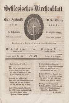 Schlesisches Kirchenblatt : eine Zeitschrift für Katholiken aller Stände, zur Beförderung des religiösen Sinnes. [Jg.1], № 29 (18 Juli 1835) + wkładka