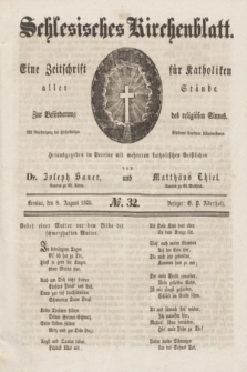Schlesisches Kirchenblatt : eine Zeitschrift für Katholiken aller Stände, zur Beförderung des religiösen Sinnes. [Jg.1], № 32 (8 August 1835)