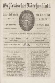 Schlesisches Kirchenblatt : eine Zeitschrift für Katholiken aller Stände, zur Beförderung des religiösen Sinnes. [Jg.1], № 38 (19 September 1835)