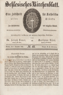Schlesisches Kirchenblatt : eine Zeitschrift für Katholiken aller Stände, zur Beförderung des religiösen Sinnes. [Jg.1], № 45 (7 November 1835)