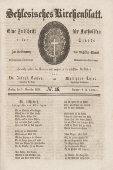 Schlesisches Kirchenblatt : eine Zeitschrift für Katholiken aller Stände, zur Beförderung des religiösen Sinnes. [Jg.1], № 46 (14 November 1835)