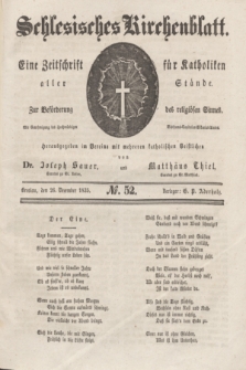 Schlesisches Kirchenblatt : eine Zeitschrift für Katholiken aller Stände, zur Beförderung des religiösen Sinnes. [Jg.1], № 52 (26 December 1835)